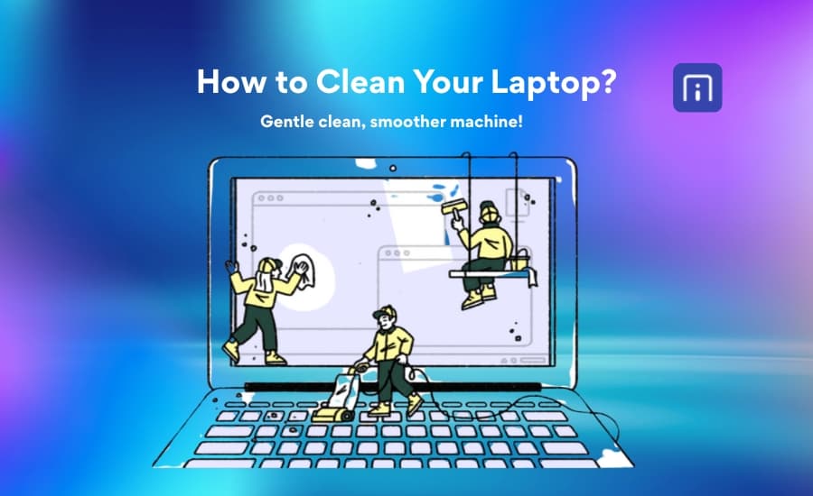 how to clean your laptop?